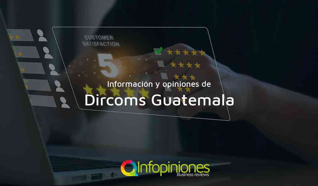 Información y opiniones sobre Dircoms Guatemala de Las Rosas